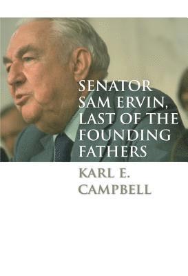 bokomslag Senator Sam Ervin, Last of the Founding Fathers