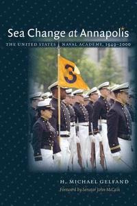 bokomslag Sea Change at Annapolis: The United States Naval Academy, 1949-2000