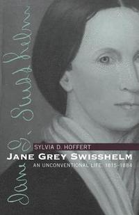 bokomslag Jane Grey Swisshelm: An Unconventional Life, 1815-1884