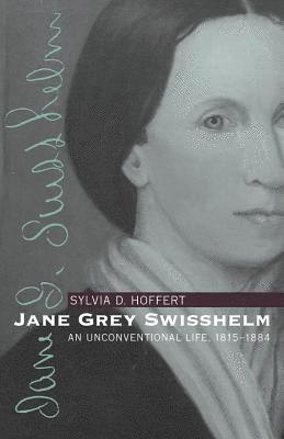 bokomslag Jane Grey Swisshelm: An Unconventional Life, 1815-1884