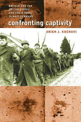 bokomslag Confronting Captivity: Britain and the United States and Their POWs in Nazi Germany