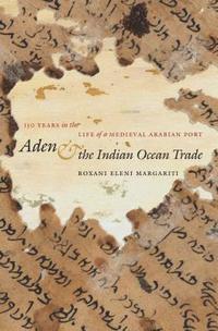 bokomslag Aden and the Indian Ocean Trade: 150 Years in the Life of a Medieval Arabian Port