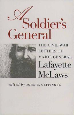 bokomslag A Soldier's General: The Civil War Letters of Major General Lafayette McLaws