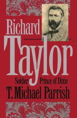 bokomslag Richard Taylor: Soldier Prince of Dixie