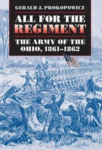 bokomslag All for the Regiment: The Army of the Ohio, 1861-1862