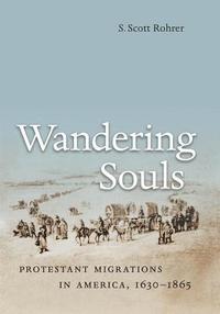 bokomslag Wandering Souls: Protestant Migrations in America, 1630-1865