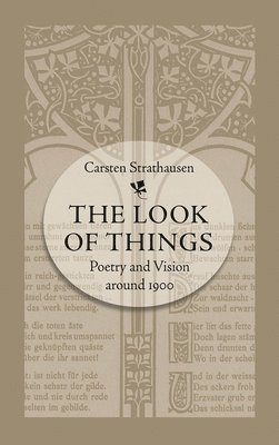 bokomslag The Look of Things: Poetry and Vision Around 1900