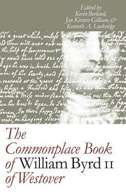 The Commonplace Book of William Byrd II of Westover 1