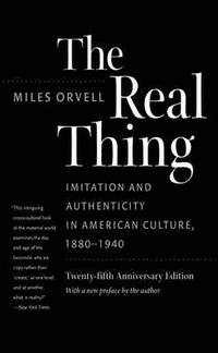 bokomslag The Real Thing: Imitation and Authenticity in American Culture, 1880-1940