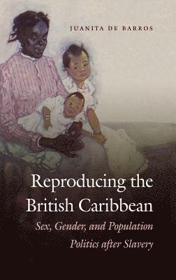 bokomslag Reproducing the British Caribbean