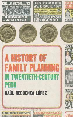 bokomslag A History of Family Planning in Twentieth-Century Peru