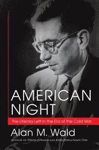bokomslag American Night: The Literary Left in the Era of the Cold War