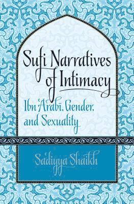 bokomslag Sufi Narratives of Intimacy: Ibn 'Arab?, Gender, and Sexuality