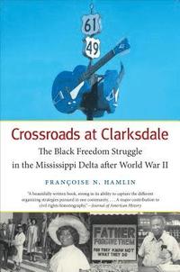 bokomslag Crossroads at Clarksdale: The Black Freedom Struggle in the Mississippi Delta after World War II