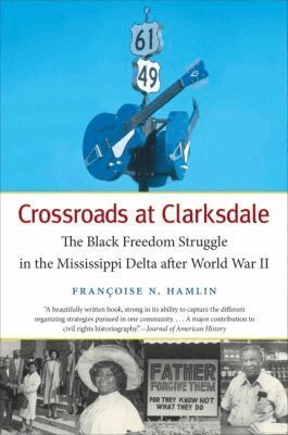Francoise N. Hamlin - Crossroads at Clarksdale, Häftad
