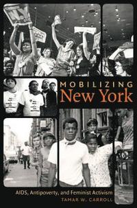 bokomslag Mobilizing New York: Aids, Antipoverty, and Feminist Activism