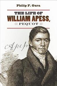 bokomslag The Life of William Apess, Pequot
