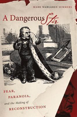 bokomslag A Dangerous Stir: Fear, Paranoia, and the Making of Reconstruction