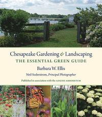 bokomslag Chesapeake Gardening and Landscaping: The Essential Green Guide