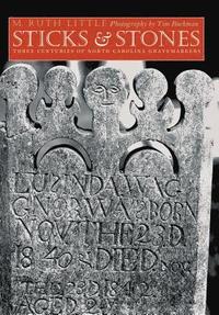 bokomslag Sticks and Stones: Three Centuries of North Carolina Gravemarkers