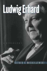 bokomslag Ludwig Erhard: A Biography