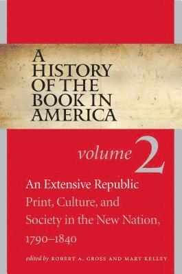 A History of the Book in America, Volume 2 1