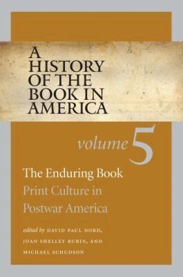 David Paul Nord, Joan Shelley Rubin, Michael Schudson - History of the Book in America, Volume 5, Häftad