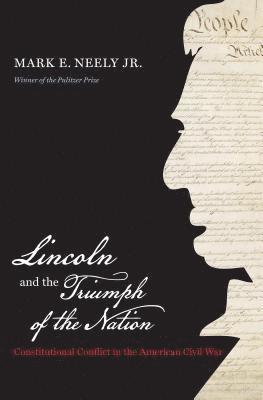 bokomslag Lincoln and the Triumph of the Nation: Constitutional Conflict in the American Civil War