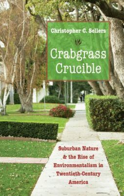Christopher C. Sellers - Crabgrass Crucible, Häftad