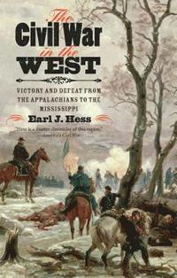 bokomslag The Civil War in the West: Victory and Defeat from the Appalachians to the Mississippi