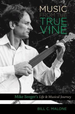 Bill C. Malone - Music from the True Vine, Häftad