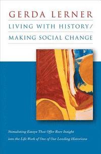bokomslag Living with History / Making Social Change