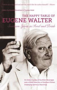 bokomslag The Happy Table of Eugene Walter