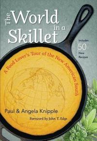 bokomslag The World in a Skillet: A Food Lover's Tour of the New American South
