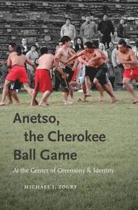 bokomslag Anetso, the Cherokee Ball Game