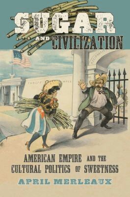April Merleaux - Sugar and Civilization, Häftad