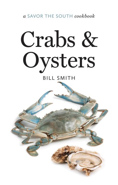 William B. Smith - Crabs and Oysters, Inbunden