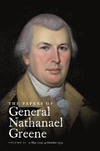 bokomslag The Papers of General Nathanael Greene: Vol. IV: 11 May 1779-31 October 1779