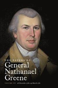 bokomslag The Papers of General Nathanael Greene: Volume VII: 26 December 1780-29 March 1781