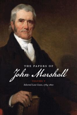 Charles F. Hobson, Fredrika J. Teute, George H. Hoemann, Ingrid M. Hillinger - Papers of John Marshall: Volume V, Häftad