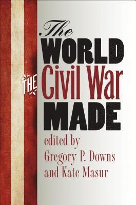 The World the Civil War Made 1