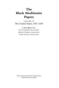 bokomslag The Black Abolitionist Papers: Vol. IV: The United States, 1847-1858