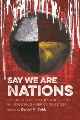 Daniel M. Cobb - Say We Are Nations, Häftad