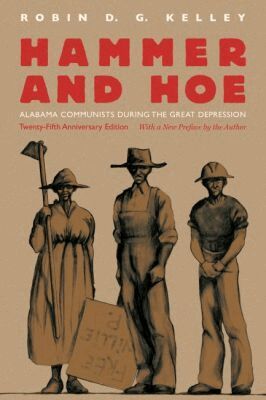 Robin D. G. Kelley - Hammer and Hoe, Häftad
