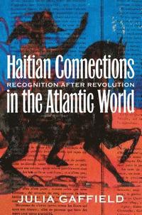 bokomslag Haitian Connections in the Atlantic World