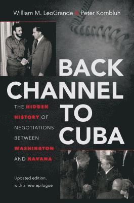 bokomslag Back Channel to Cuba: The Hidden History of Negotiations Between Washington and Havana