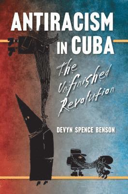 bokomslag Antiracism in Cuba: The Unfinished Revolution