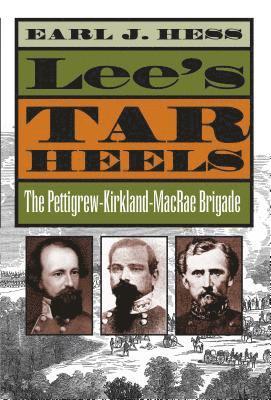 bokomslag Lee's Tar Heels: The Pettigrew-Kirkland-MacRae Brigade