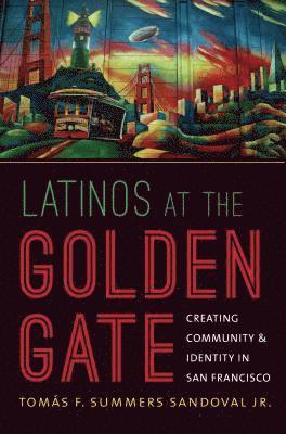 bokomslag Latinos at the Golden Gate