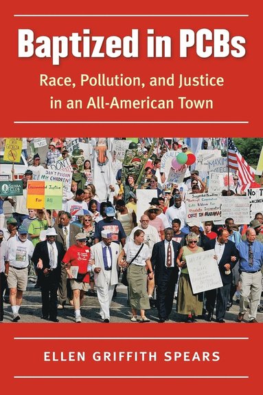 bokomslag Baptized in PCBs: Race, Pollution, and Justice in an All-American Town